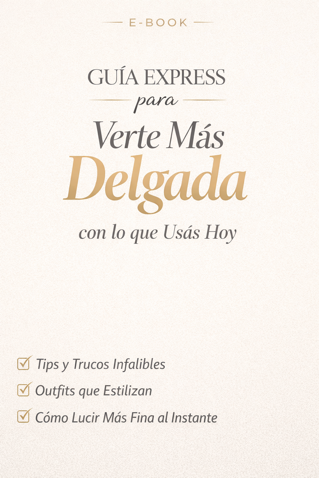 Guía Express para Verte Más Delgada con lo que Usás Hoy